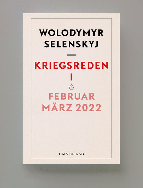 Kriegsreden I,  Februar – März 2022, Wolodymyr Selenskyj | ebuch
