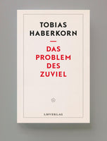 Das Problem des Zuviel. Welt in Sprache bei Rabelais und Montaigne, Tobias Haberkorn